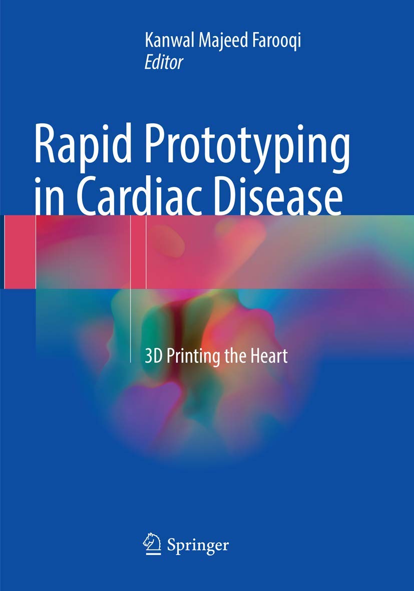 Rapid Prototyping in Cardiac Disease by Kanwal Majeed Farooqi