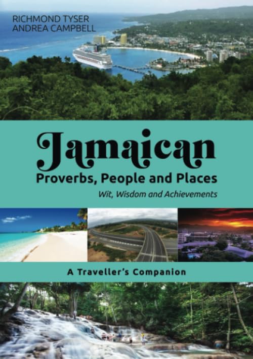 Jamaican Proverbs, People and Places: Wit, Wisdom, and Achievements
