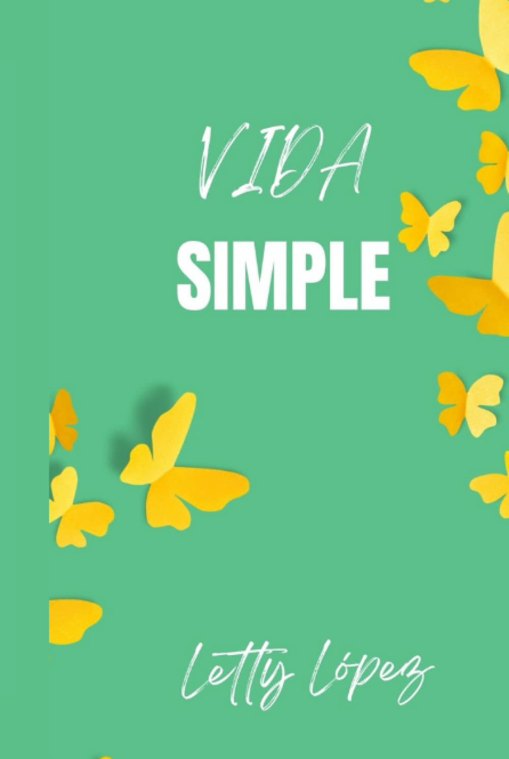 VIDA SIMPLE Spanish Edition by Letty Lopez for Mindful Living