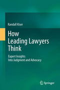 How Leading Lawyers Think: Insights Into Judgment and Advocacy