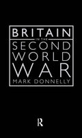Britain in the Second World War: A Comprehensive Historical Analysis