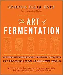 The Art of Fermentation: A Comprehensive Guide to Home Fermenting