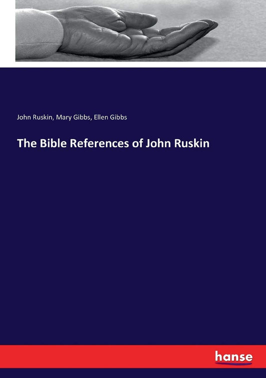 The Bible References of John Ruskin: A Deep Dive into Faith
