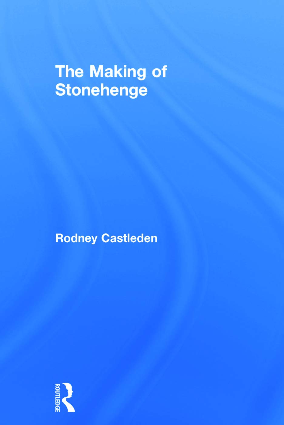 The Making of Stonehenge: A Deep Dive into Ancient History