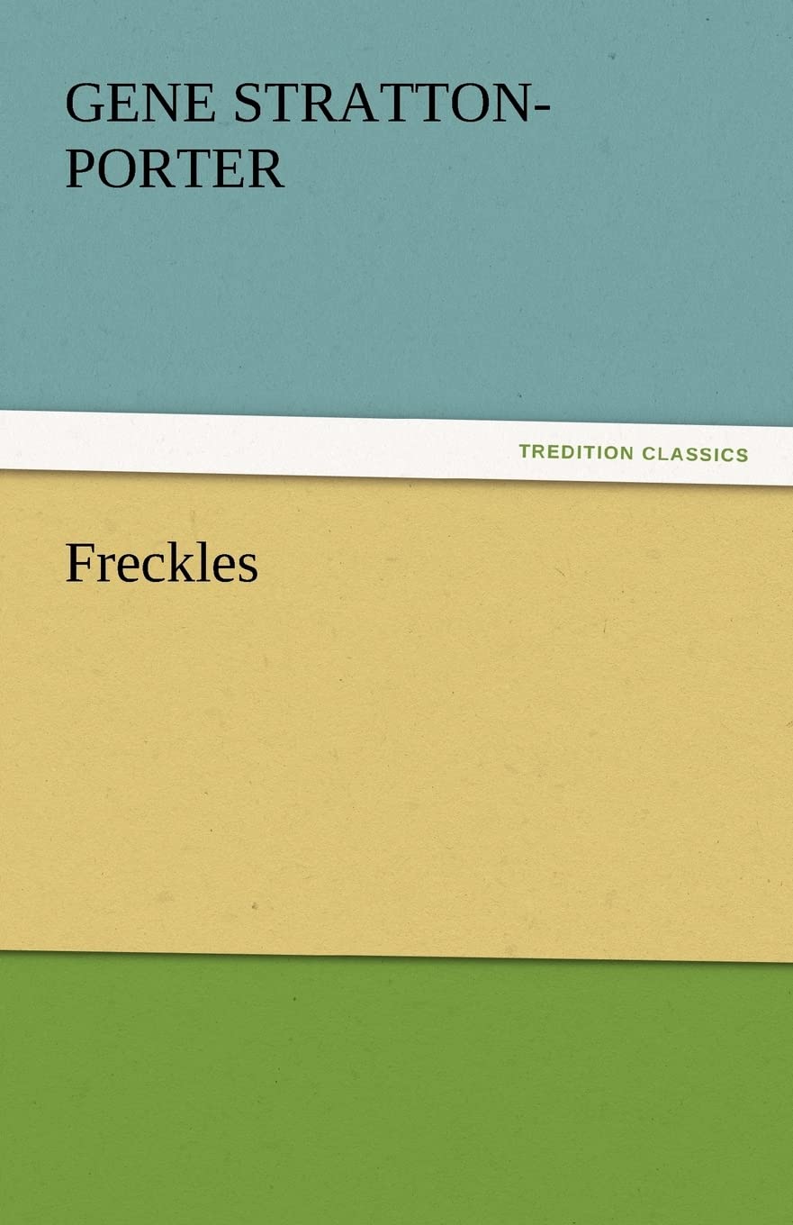Freckles by Gene Stratton-Porter: A Heartwarming Tale of Nature