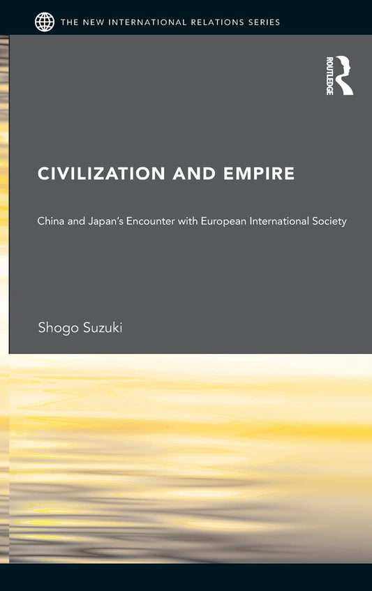 Civilization and Empire: China and Japan's Encounter with Europe