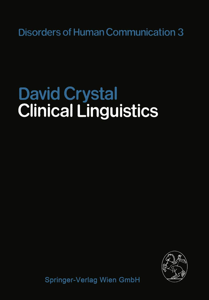 Clinical Linguistics: Understanding Disorders of Human Communication