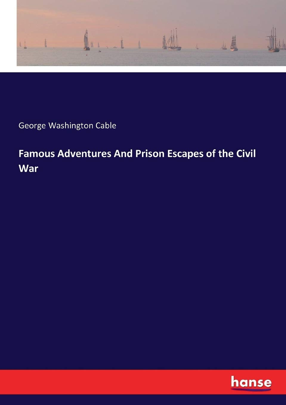 Famous Adventures And Prison Escapes of the Civil War Book Review