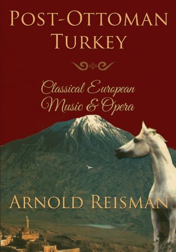 Post-Ottoman Turkey: Classical European Music and Opera Review