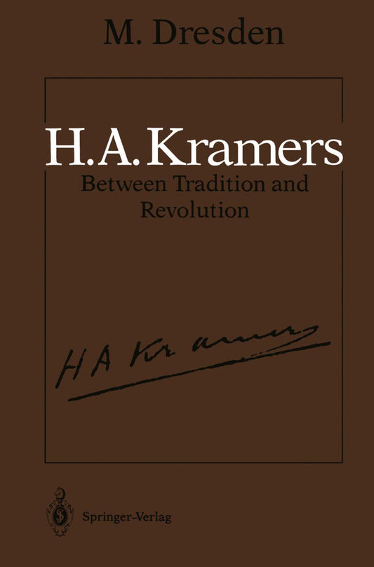 H.A. Kramers Between Tradition and Revolution Book Review