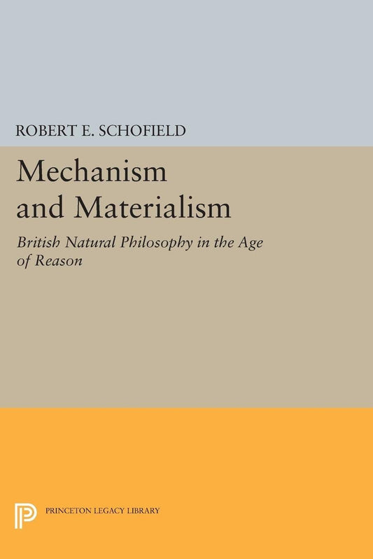 Mechanism and Materialism: British Natural Philosophy Explained