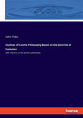 Outlines of Cosmic Philosophy by John Fiske: Evolution Insights