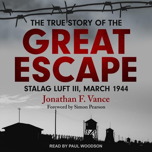 The True Story of the Great Escape: Stalag Luft III Unveiled