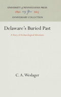 Delaware's Buried Past: A Story of Archaeological Adventure