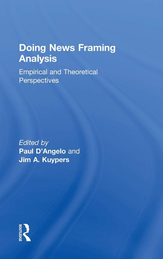 Doing News Framing Analysis: Insights from Communication Series