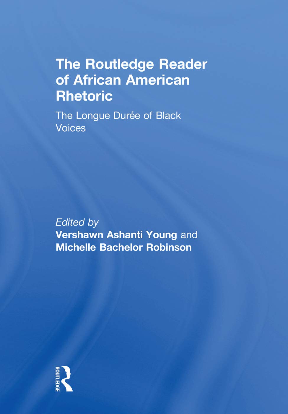 The Routledge Reader of African American Rhetoric: A Deep Dive
