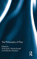 The Philosophy of Play: Understanding Its Importance and Impact