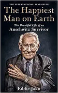 The Happiest Man on Earth by Eddie Jaku - A Life-Changing Read
