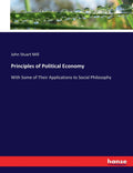 Principles of Political Economy: With Some Applications to Social