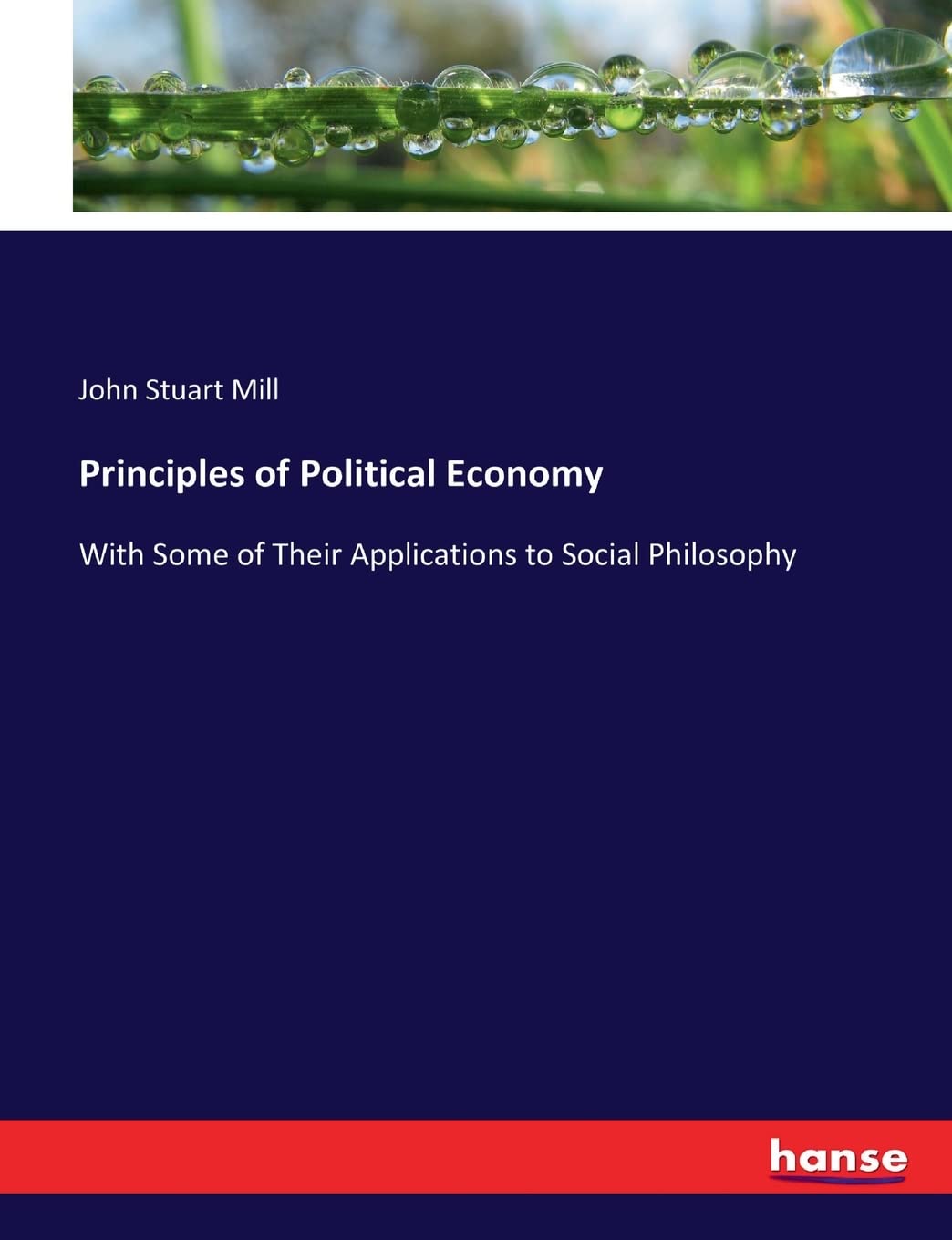 Principles of Political Economy: Applications to Social Philosophy