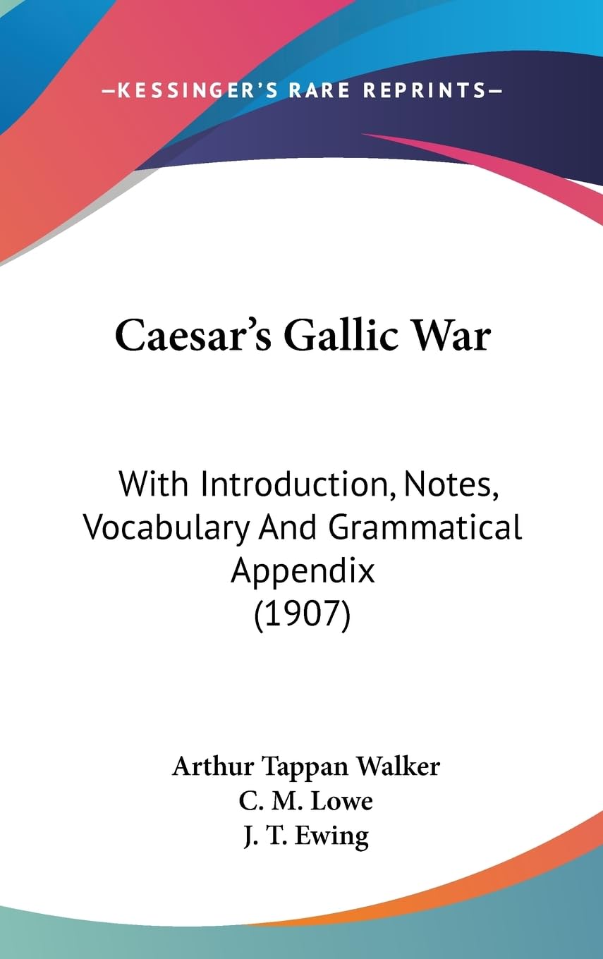 Caesar's Gallic War: Comprehensive Edition with Notes and Vocabulary