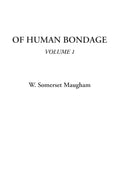 Of Human Bondage, Volume 1 - Classic Literary Novel