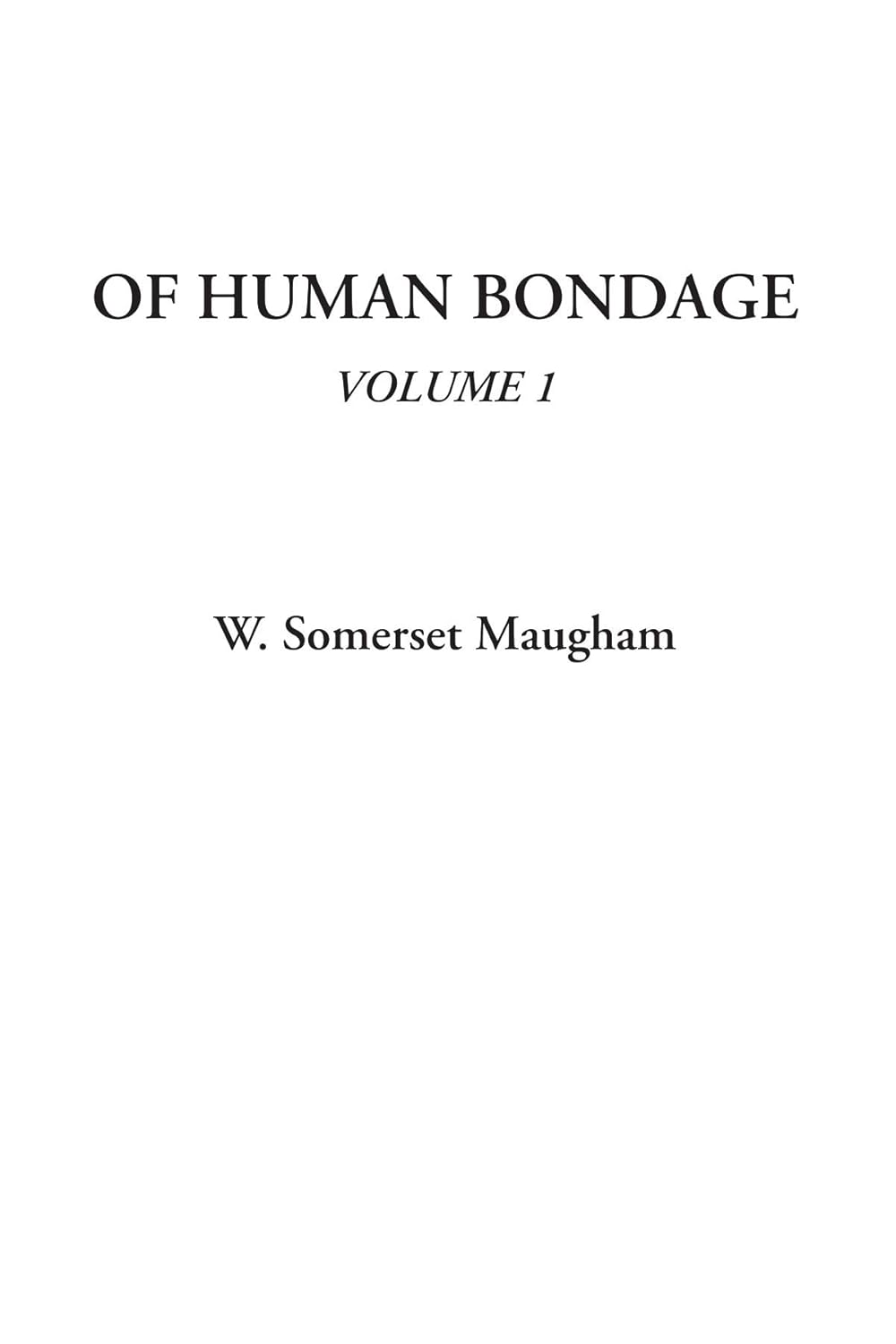 Of Human Bondage, Volume 1: A Deep Dive into Maugham's Masterpiece