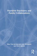 Narrative Psychiatry and Family Collaborations for Healing Minds
