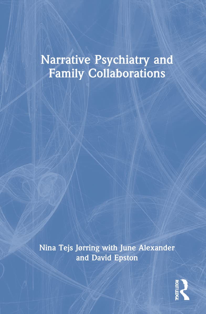 Narrative Psychiatry and Family Collaborations for Healing Minds