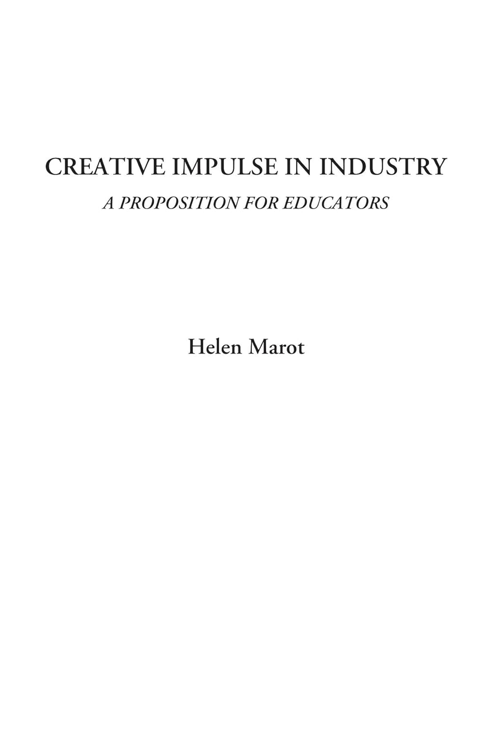 Creative Impulse in Industry: A Proposition for Educators Review