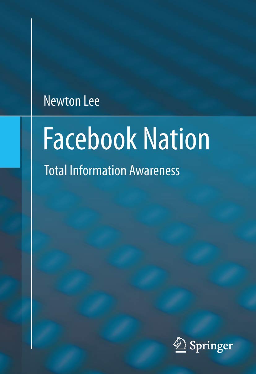 Facebook Nation: Total Information Awareness by Newton Lee Review