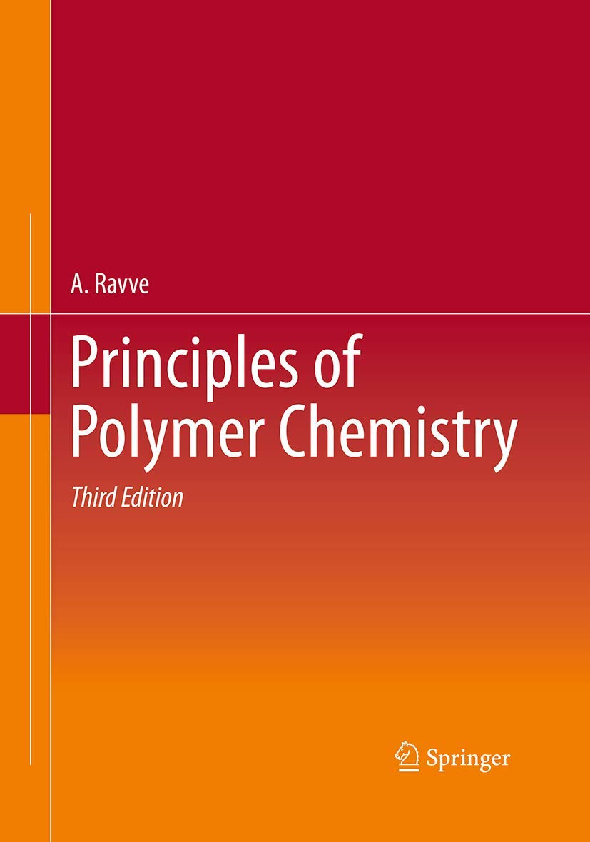 Principles of Polymer Chemistry: A Comprehensive Guide to Polymers