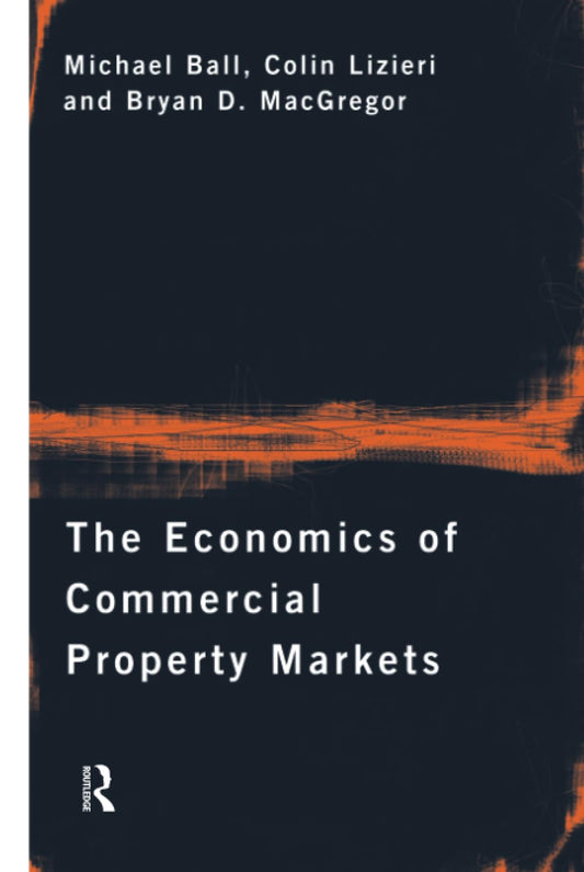 The Economics of Commercial Property Markets: A Comprehensive Guide