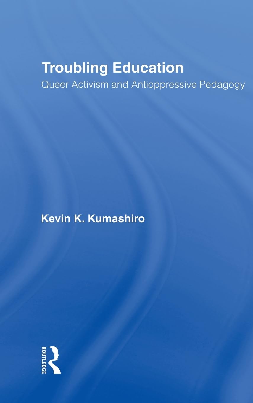 Queer Activism and Anti-Oppressive Pedagogy in Education Today