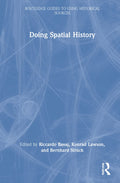 Doing Spatial History - Practical Guide to Sources and Case Studies