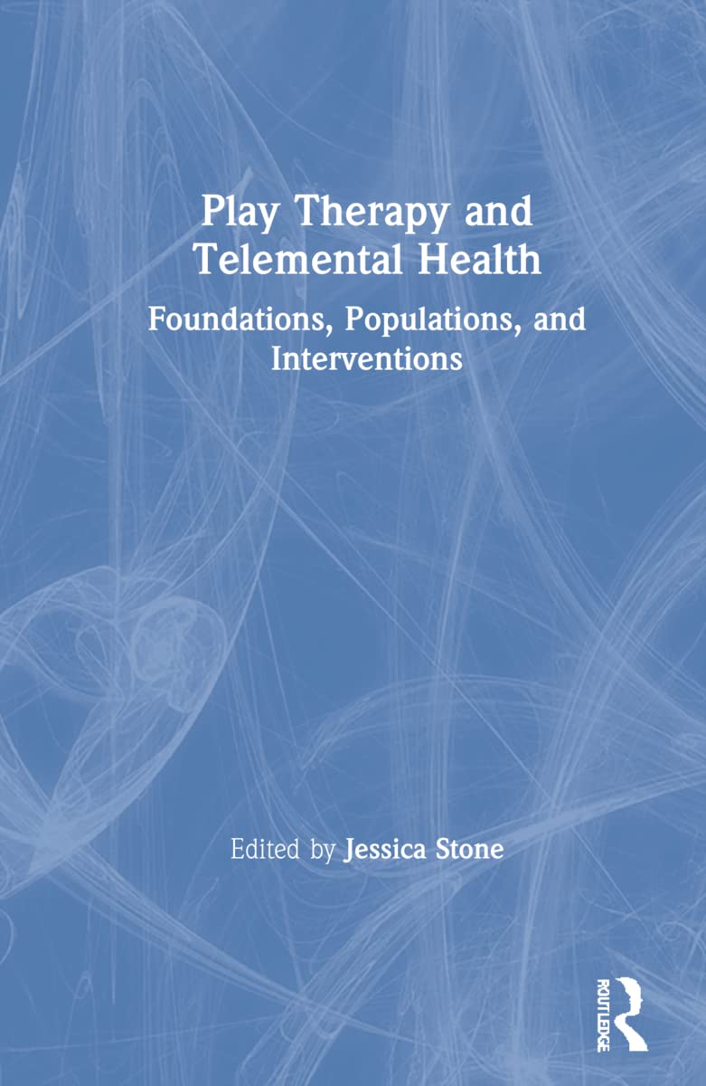 Play Therapy and Telemental Health: A Comprehensive Guide