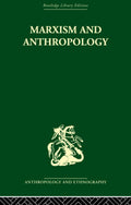 Marxism and Anthropology: A Comprehensive Exploration of Ideas