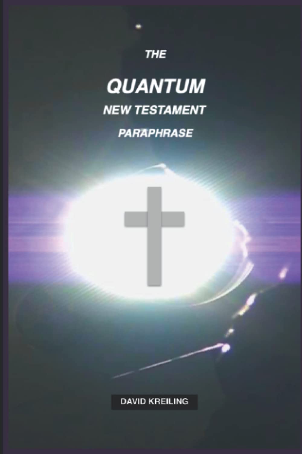 The Quantum New Testament Paraphrase Basic Version Review