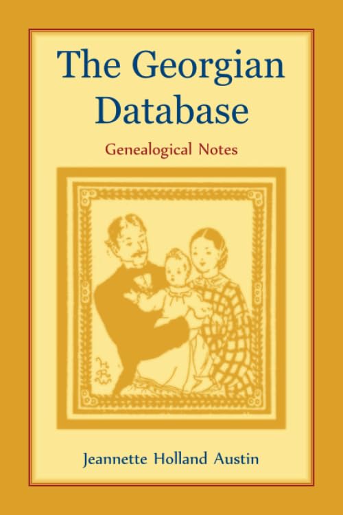 The Georgian Database: Essential Genealogical Notes for Research