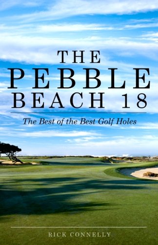 Pebble Beach 18: Top Golf Holes Book
