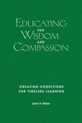 Educating for Wisdom and Compassion: Timeless Learning