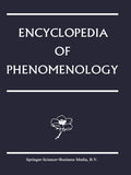 Encyclopedia of Phenomenology - Comprehensive Reference for Students