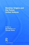 Wartime Origins and the Future United Nations - Thoughtful Historical