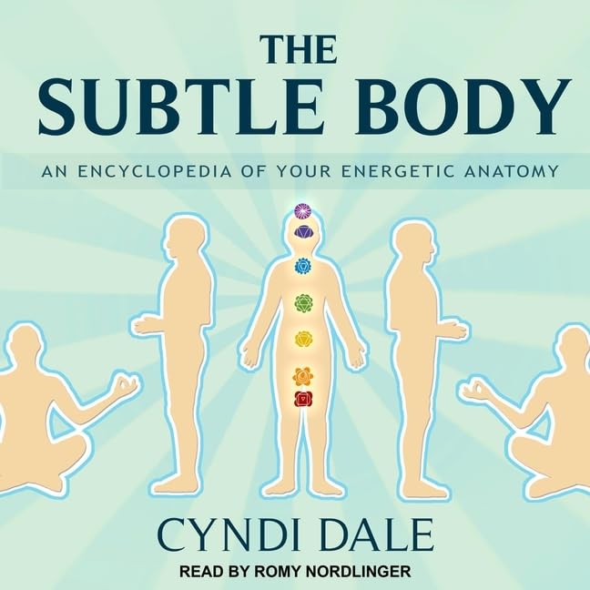 The Subtle Body: An Encyclopedia of Your Energetic Anatomy Review