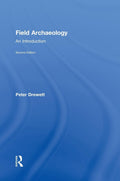 Field Archaeology: An Introduction - Practical Fieldwork Guide