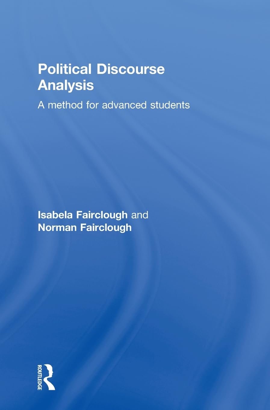 Political Discourse Analysis: A Method for Advanced Students Review