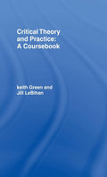 Critical Theory and Practice: A Coursebook - Student Guide