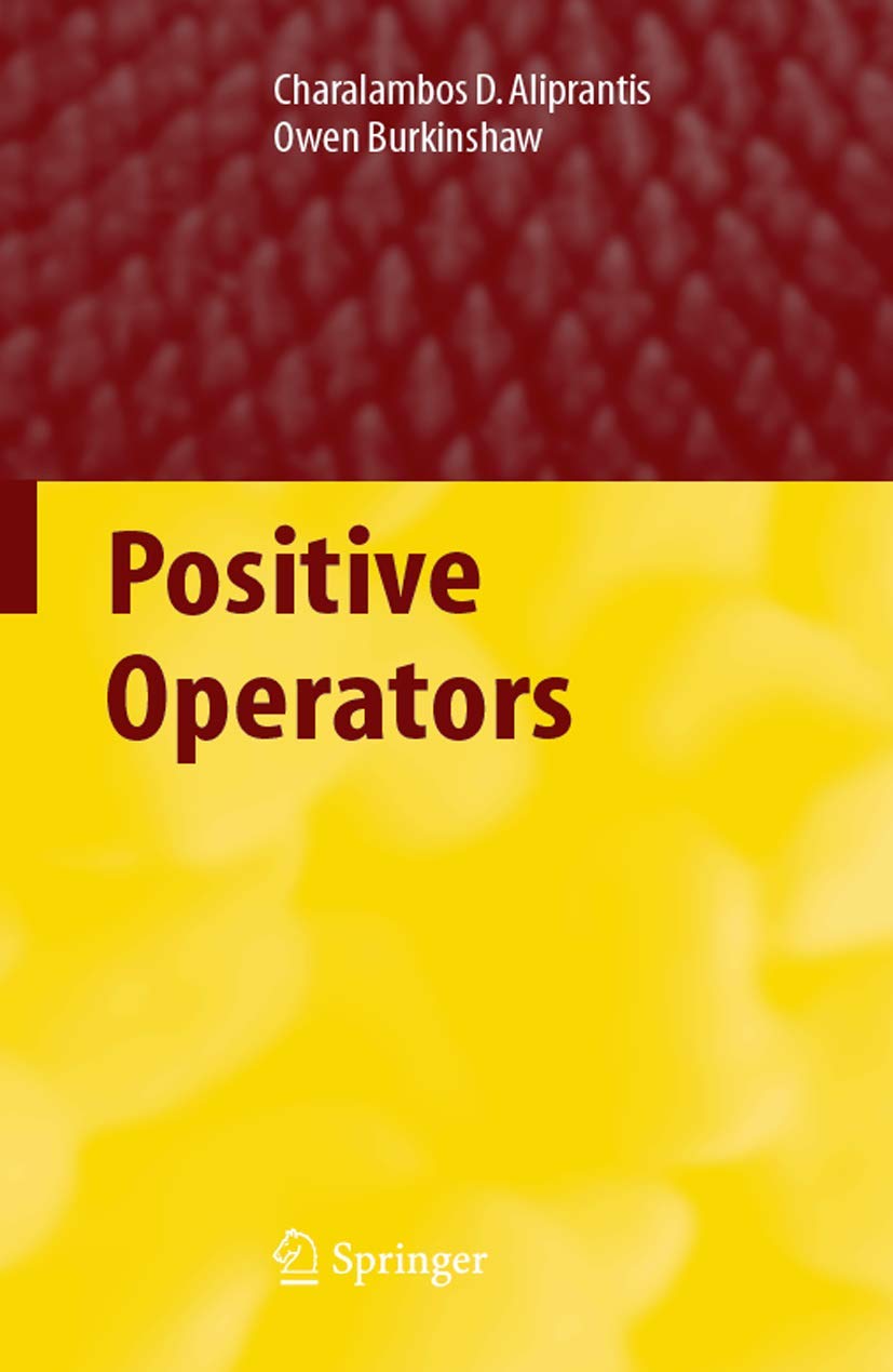 Positive Operators: Concepts and Applications Explored in Depth
