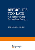 Before its Too Late: A Scientist's Case for Nuclear Energy