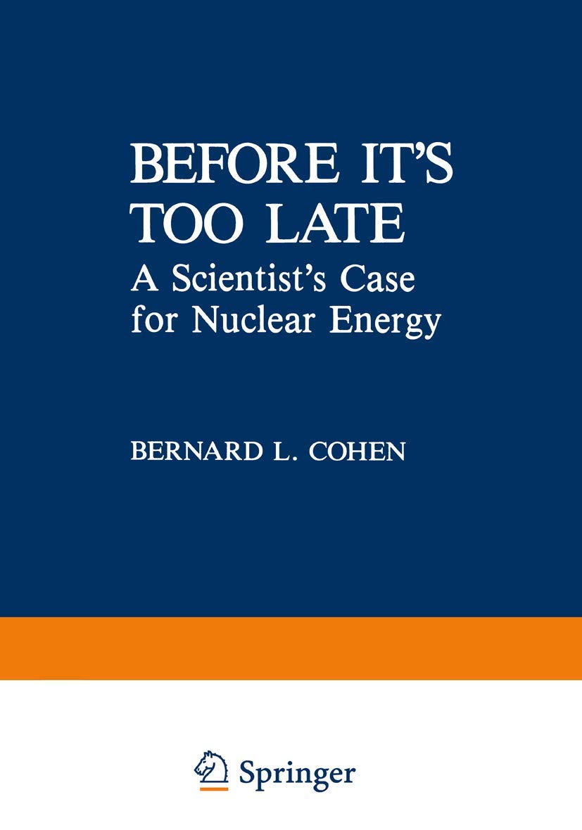 Before its Too Late: A Scientists Case for Nuclear Energy Review
